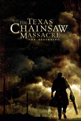 The Texas Chainsaw Massacre: The Beginning 2006 movie poster