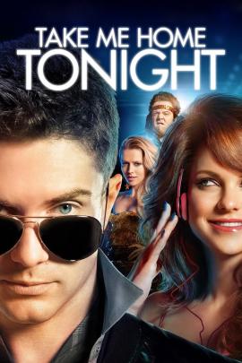 Take Me Home Tonight 2011 movie poster