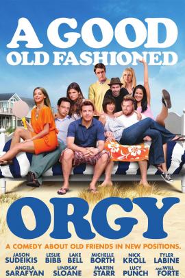 A Good Old Fashioned Orgy 2011 movie poster