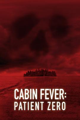 Cabin Fever: Patient Zero 2014 movie poster