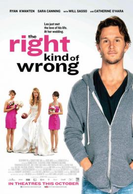 The Right Kind of Wrong 2013 movie poster