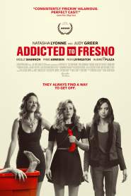 Addicted to Fresno 2015 movie poster